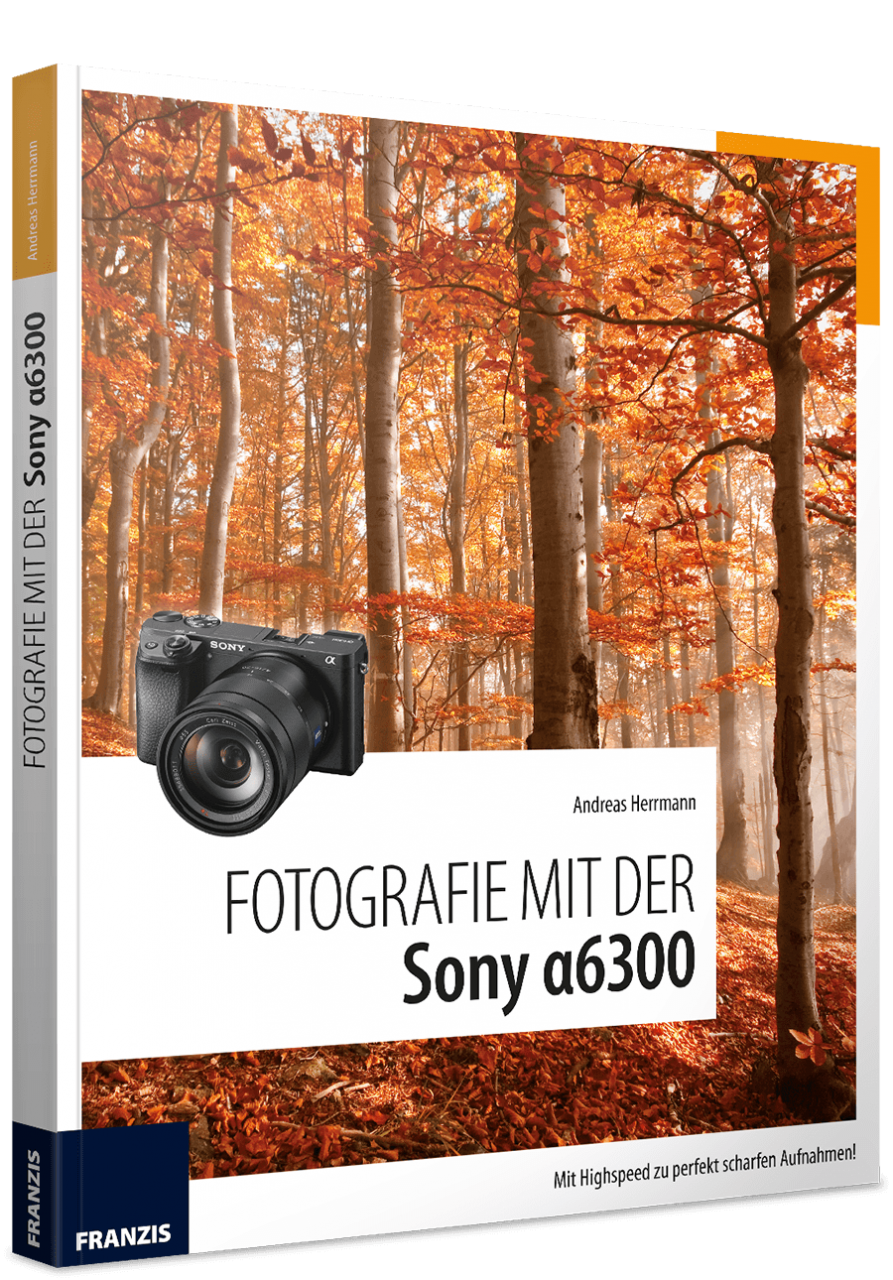 Fotografie mit der Sony α6300