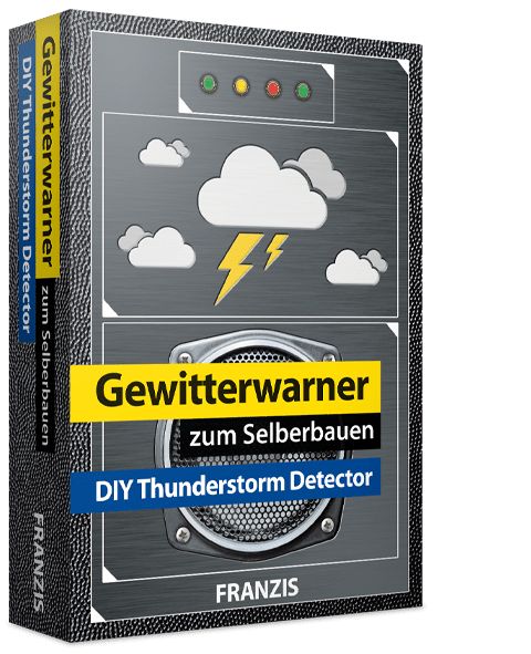 Gewitterwarner zum Selberbauen