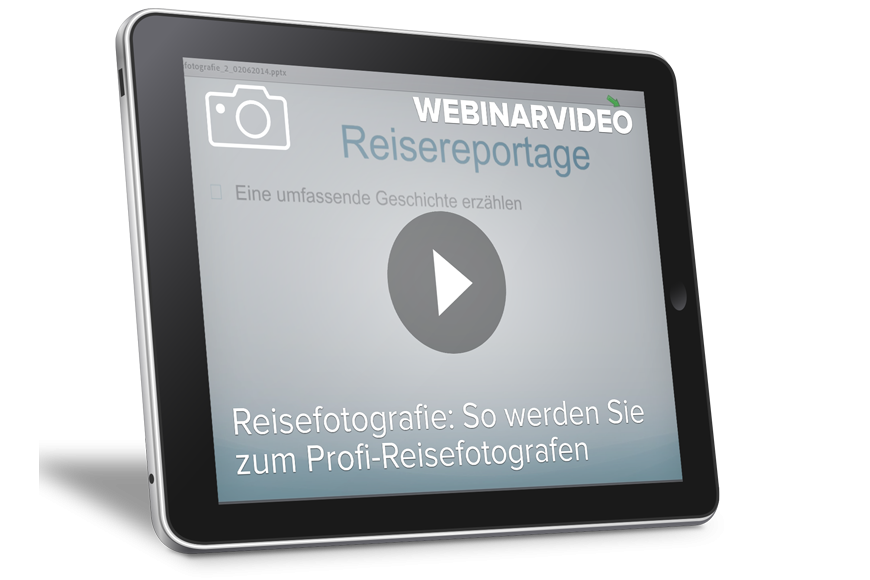 Webinarvideo: Reisefotografie – So werden Sie zum Profi-Reisefotografen