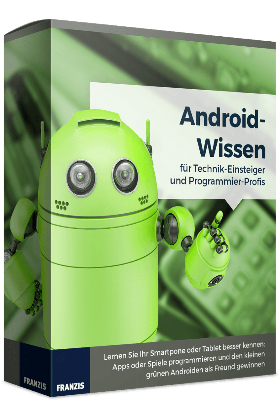 Android-Wissen für Technik-Einsteiger und Programmier-Profis | FRANZIS