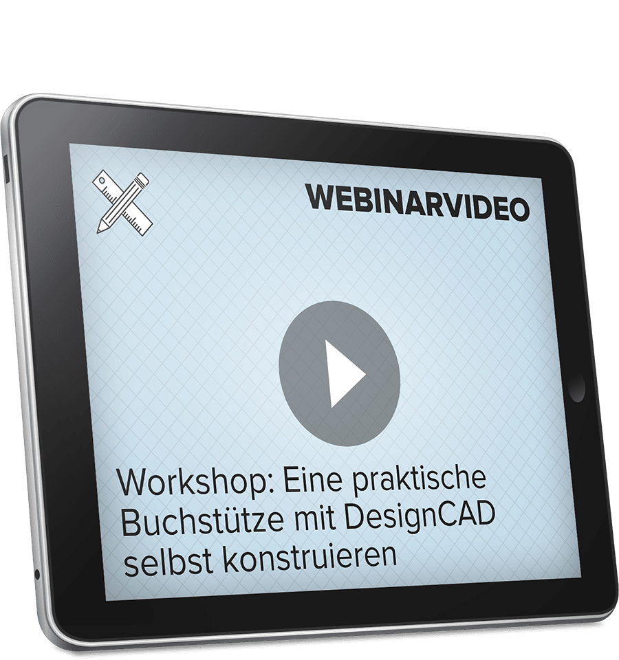 Webinarvideo: Workshop - Eine praktische Buchstütze mit DesignCAD selbst konstruieren