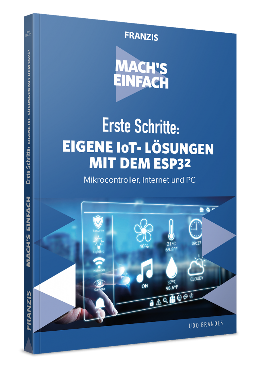 Erste Schritte: Eigene IoT-Lösungen mit dem ESP32 - Mach's Einfach