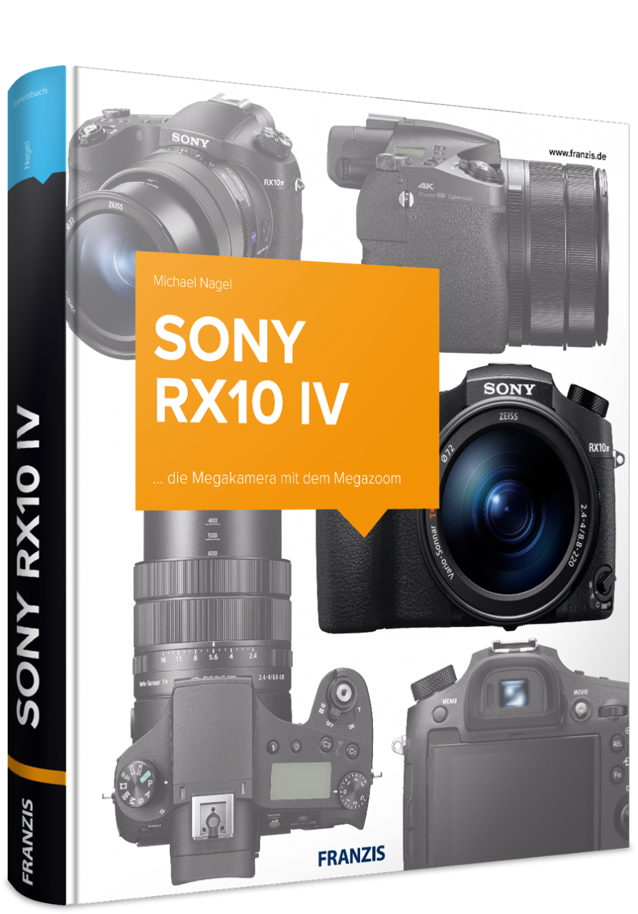 Sony RX10 IV - Das Kamerabuch