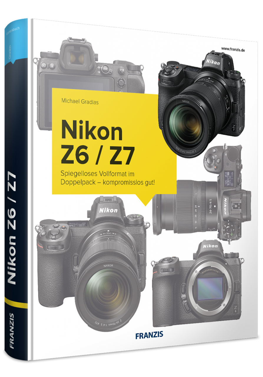 Nikon Z6 / Z7 - Das Kamerabuch