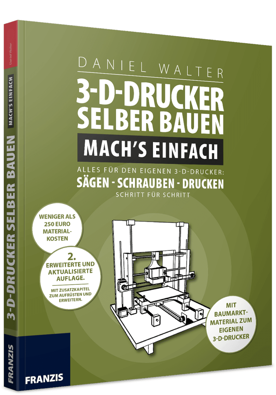 3-D-Drucker selber bauen - 2. Auflage