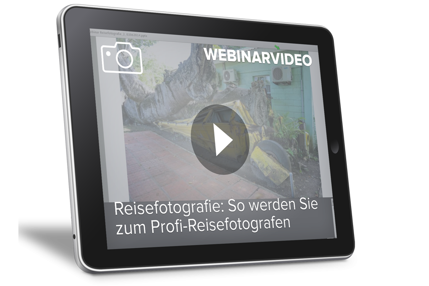Webinarvideo: Reisefotografie – So werden Sie zum Profi-Reisefotografen